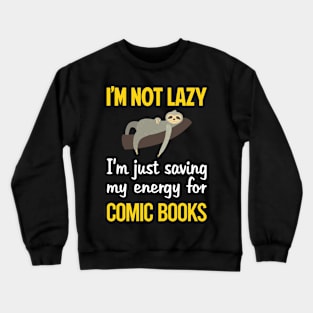 Funny Lazy Comic Books Comics Crewneck Sweatshirt